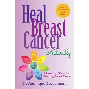 Heal Breast Cancer Naturally: 7 Essential Steps to Beating Breast Cancer