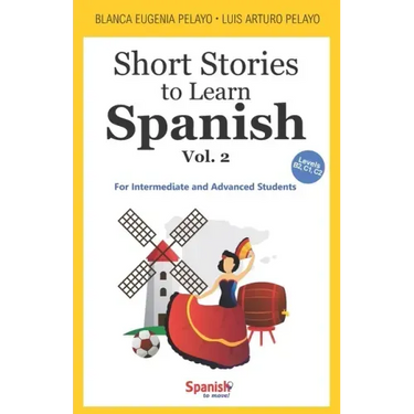 Short Stories to Learn Spanish, Vol. 2: For Intermediate and Advanced Students