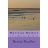 Marriage Matters: A Pre-Marriage Workbook