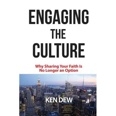 Engaging The Culture: Why Sharing Your Faith is No Longer an Option