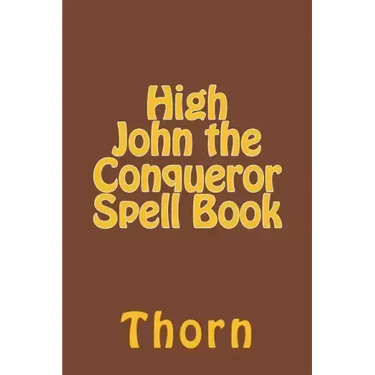 High John the Conqueror Spell Book