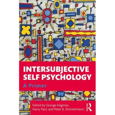 Intersubjective Self Psychology: A Primer