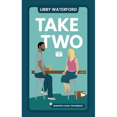 Take Two: A Small Town Hollywood Second Chance Romance
