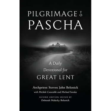 Pilgrimage to Pascha Large Print Edition: A Daily Devotional for Great Lent