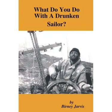 What Do You Do with a Drunken Sailor?
