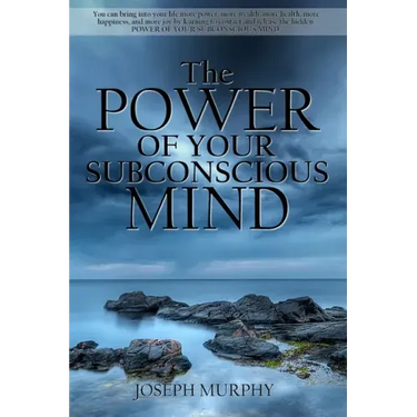 The Power of Your Subconscious Mind