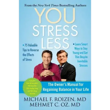 You: Stress Less: The Owner's Manual for Regaining Balance in Your Life