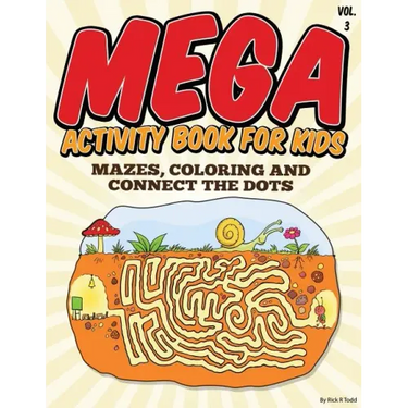 Mega Activity Book for Kids (Mazes, Coloring and Connect the Dots: All Ages Coloring Books