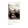 The Second Battlefield: Women, Modernism and the First World War