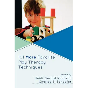 101 More Favorite Play Therapy Techniques
