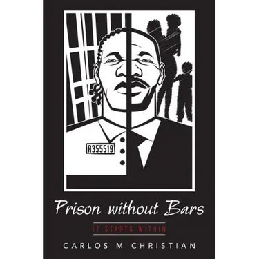 Prison without Bars: It Starts Within