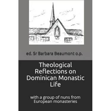 Theological Reflections on Dominican Monastic Life: withi a Group of Nuns from European Monasteries