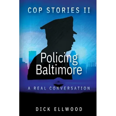 Cop Stories II - Policing Baltimore: A Real Conversation