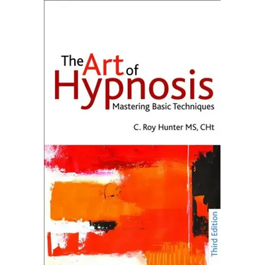 The Art of Hypnosis - Third edition: Mastering Basic Techniques