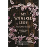 My Withered Legs and Other Essays
