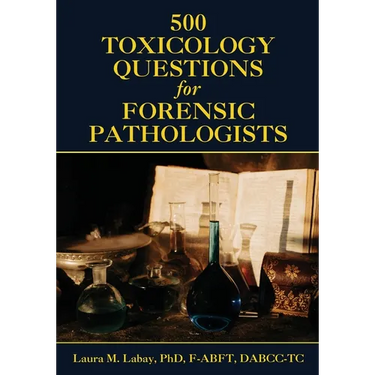 500 Toxicology Questions for Forensic Pathologists