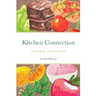 Kitchen Connection: A Food, Recipe, and Mindset Journal