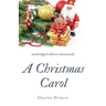 A Christmas Carol (annotated): unabridged edition with introduction and commentary