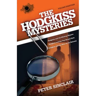 The Hodgkiss Mysteries: Hodgkiss and the Missing Missive and Other Stories