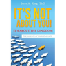 It's Not about You! It's about the Kingdom
