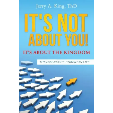 It's Not about You! It's about the Kingdom
