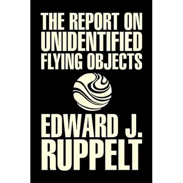 The Report on Unidentified Flying Objects by Edward J. Ruppelt, UFOs & Extraterrestrials, Social Science, Conspiracy Theories, Political Science, Poli