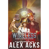 Wireless and More Steam-Powered Adventures