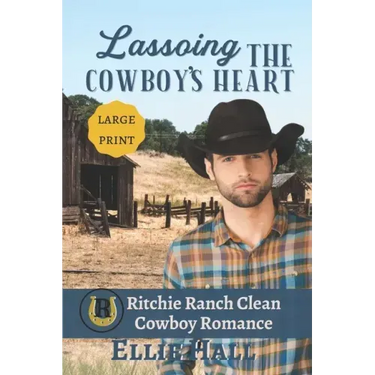 Lassoing the Cowboy's Heart: Large Print
