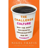 The Challenge Culture: Why the Most Successful Organizations Run on Pushback