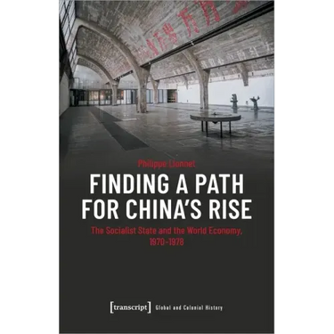 Finding a Path for China's Rise: The Socialist State and the World Economy, 1970-1978
