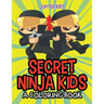 Secret Ninja Kids (A Coloring Book)
