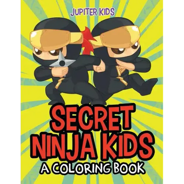 Secret Ninja Kids (A Coloring Book)