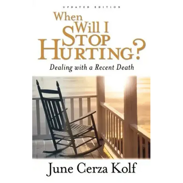 When Will I Stop Hurting?: Dealing with a Recent Death