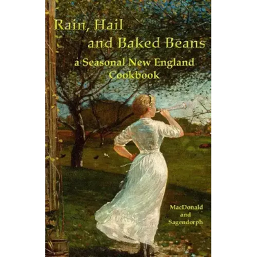 Rain, hail, and baked beans: a New England seasonal cook book