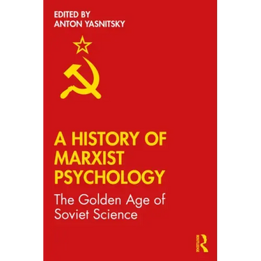 A History of Marxist Psychology: The Golden Age of Soviet Science
