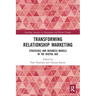 Transforming Relationship Marketing: Strategies and Business Models in the Digital Age