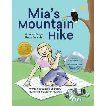 Mia's Mountain Hike: A Forest Yoga Book for Kids