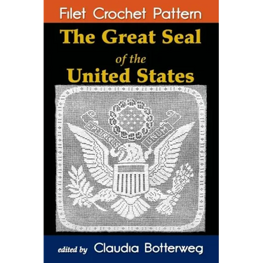 The Great Seal of the United States Filet Crochet Pattern: Complete Instructions and Chart