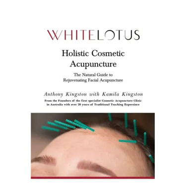 Holistic Cosmetic Acupuncture: The Natural Guide to Rejuvenating Facial Acupuncture
