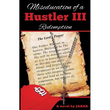 Miseducation of a Hustler III: Redemption