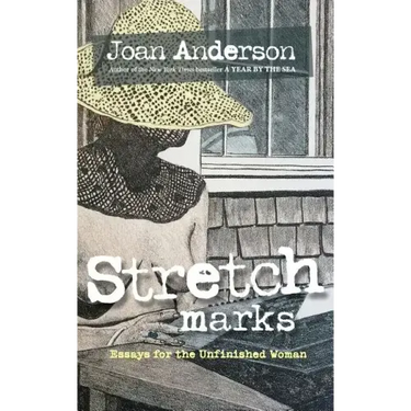 Stretch Marks: Essays for the Unfinished Woman