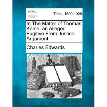 In the Matter of Thomas Kaine, an Alleged Fugitive from Justice. Argument
