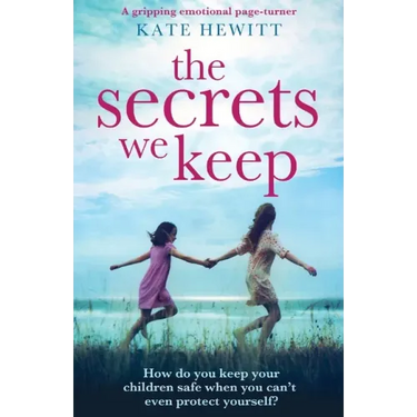The Secrets We Keep: A gripping emotional page turner