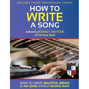 How To Write a Song: How to Write Beautiful Songs in Any Genre without Reading Music, Includes Chord Progression Charts