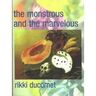The Monstrous and the Marvelous