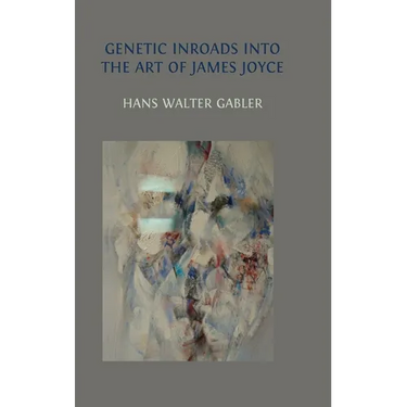 Genetic Inroads into the Art of James Joyce