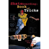 Skateboarding: Book of Tricks