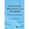 Statistical Mechanics for Beginners: A Textbook for Undergraduates