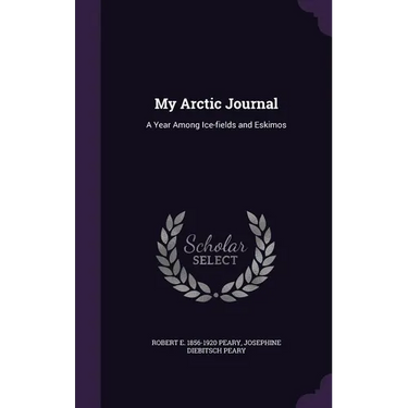 My Arctic Journal: A Year Among Ice-fields and Eskimos