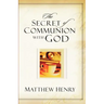 The Secret of Communion with God